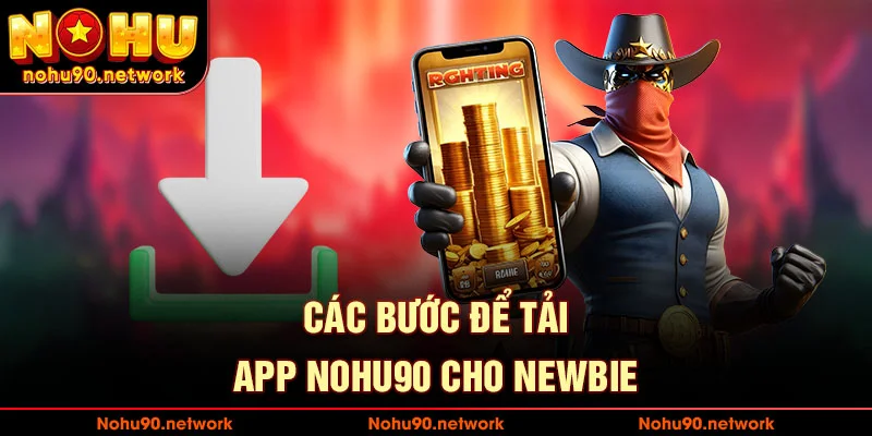Các bước tải app nohu90 nhanh nhât