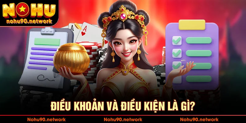 Điều khoản và điều kiện là gì?